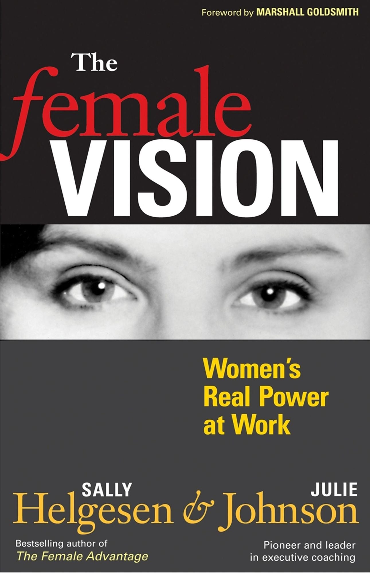 The Female Vision: Women's Real Power at Work