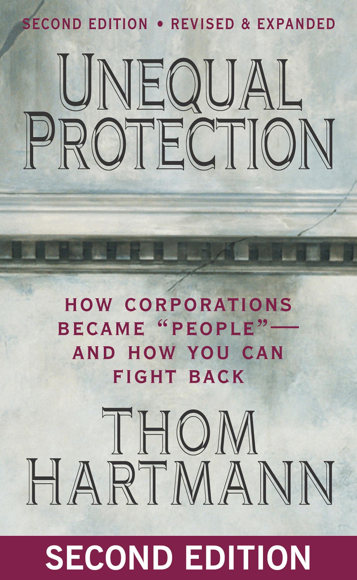 Unequal Protection: How Corporations Became "People"-and How You Can Fight Back