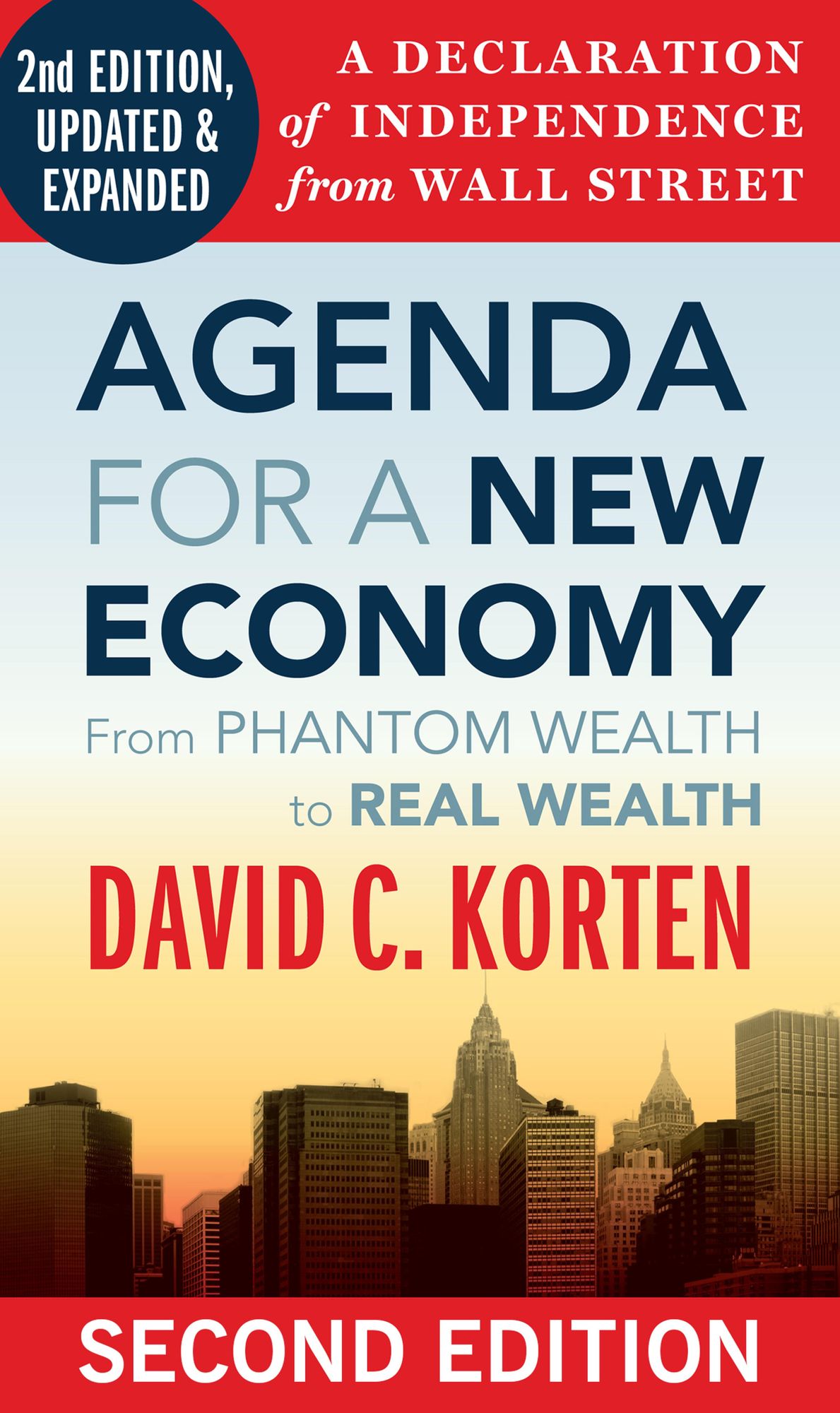 Agenda for a New Economy: From Phantom Wealth to Real Wealth