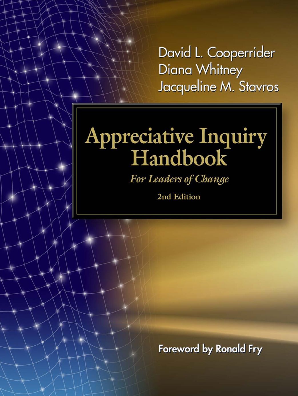 The Appreciative Inquiry Handbook: For Leaders of Change