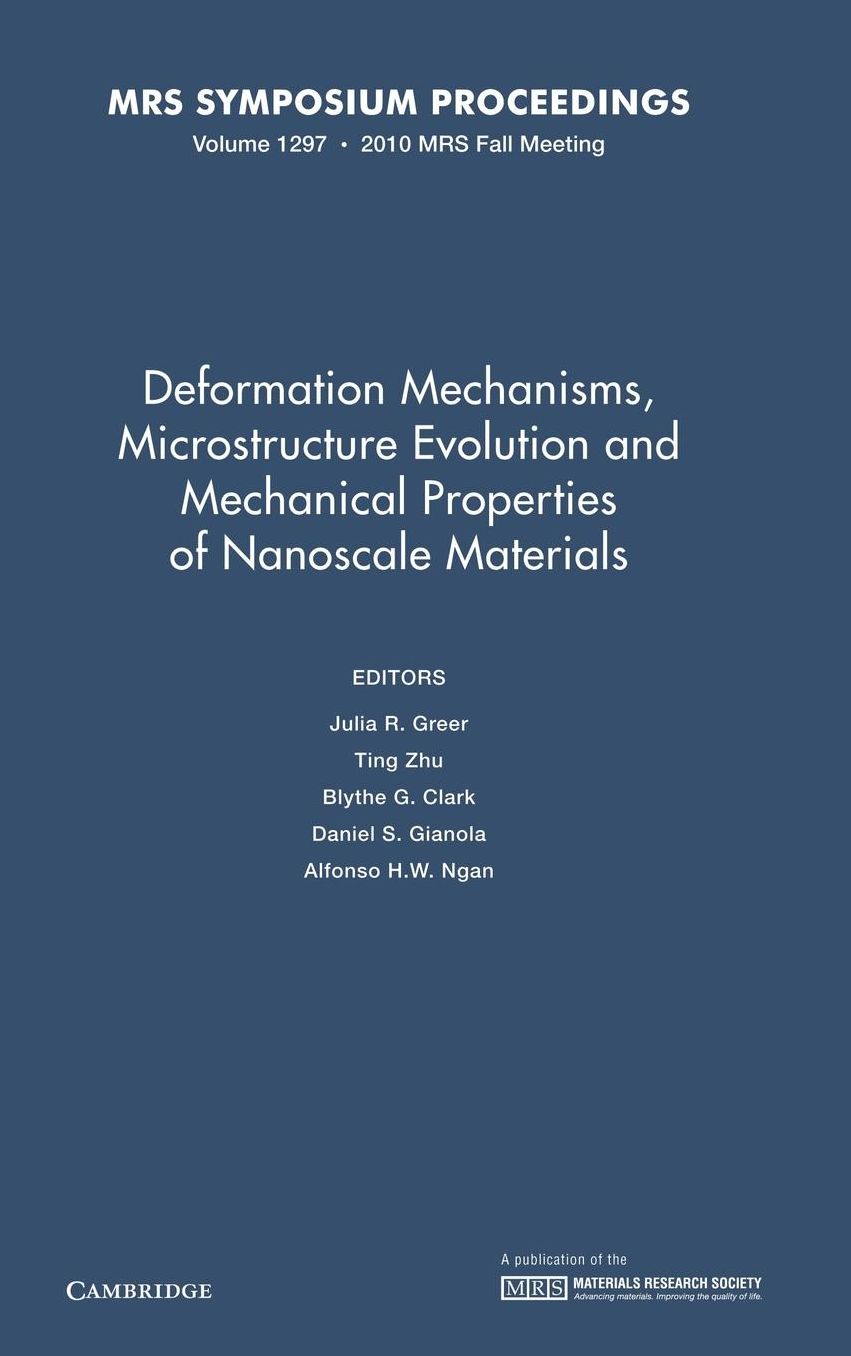Deformation Mechanisms, Microstructure Evolution and Mechanical Properties of Nanoscale Materials, Volume 1297