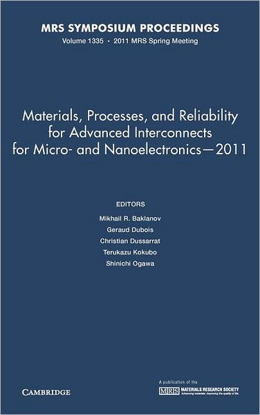 Materials, Processes, and Reliability for Advanced Interconnects for Micro- and Nanoelectronics - 2011: Volume 1335