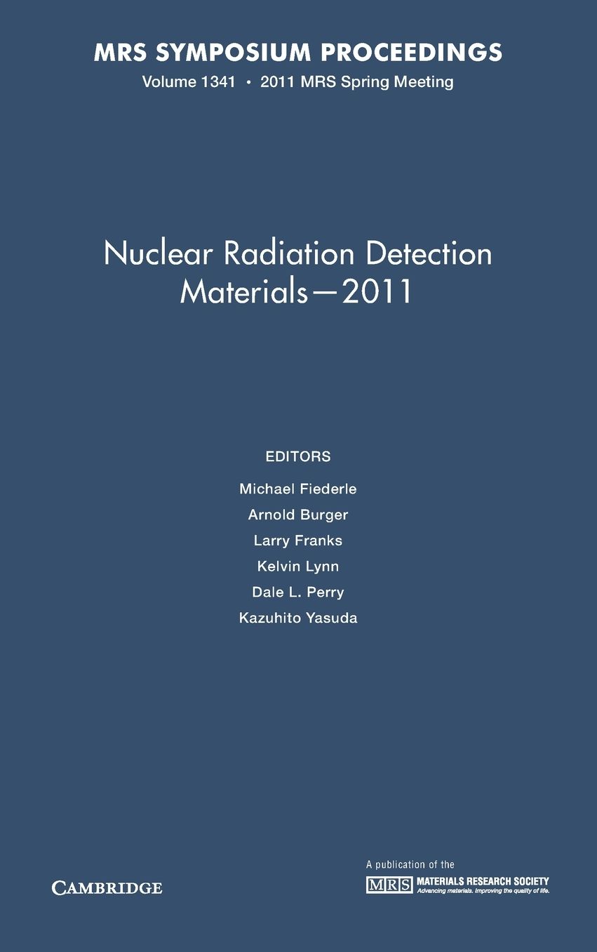 Nuclear Radiation Detection Materials 2011: Volume 1341