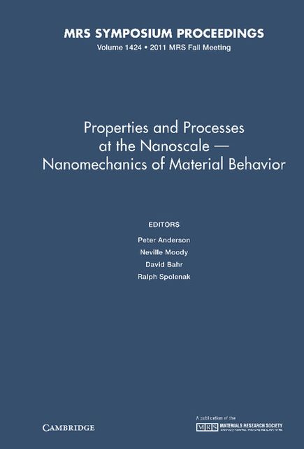 Properties and Processes at the Nanoscale-Nanomechanics of Material Behavior: Volume 1424