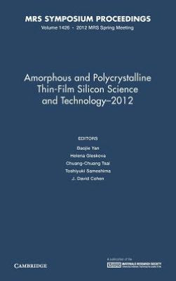 Amorphous and Polycrystalline Thin-Film Silicon Science and Technology ? 2012: Volume 1426