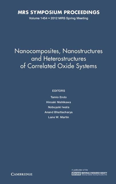 Nanocomposites, Nanostructures and Heterostructures of Correlated Oxide Systems: Volume 1454