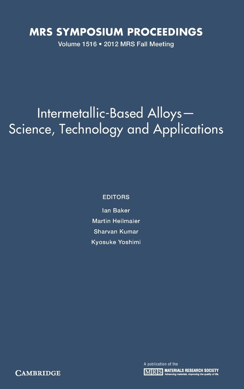 Intermetallic-Based Alloys?Science, Technology and Applications: Volume 1516