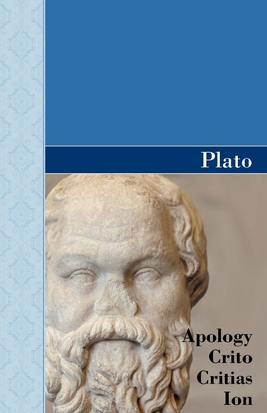 Apology, Crito, Critias And Ion Dialogues Of Plato
