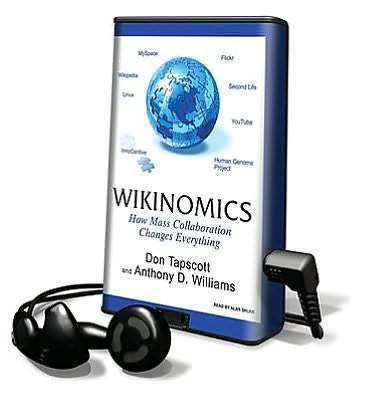 Wikinomics : How Mass Collaboration Changes Everythniglibrary Edition