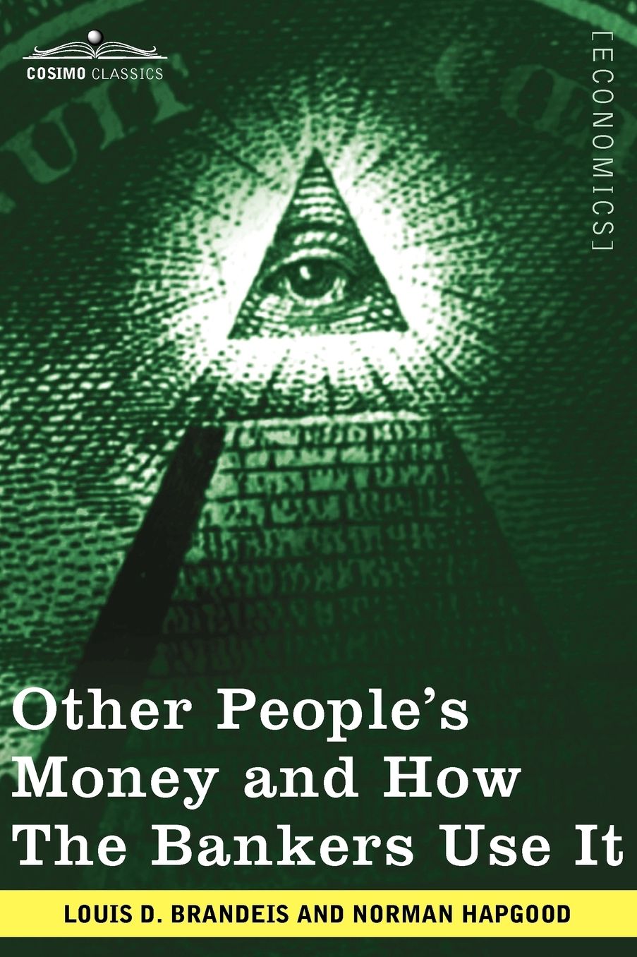 Other People's Money And How The Bankers Use It