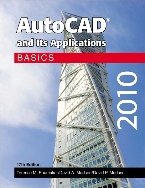 AutoCAD and Its Applications Basics 2010, 17th Edition