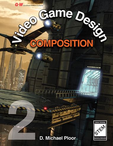 Video Game Design Composition: STUDENT TEXTBOOK