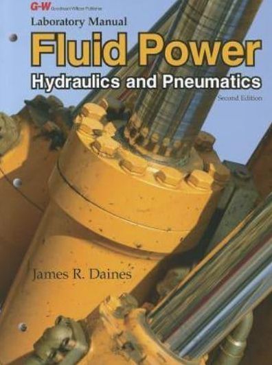 Fluid Power: Hydraulics and Pneumatics