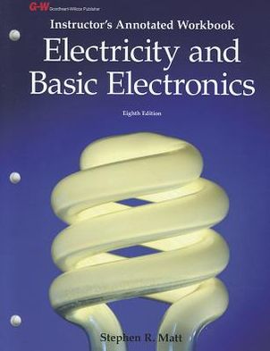 Electricity and Basic Electronics, Instructor's Annotated Workbook
