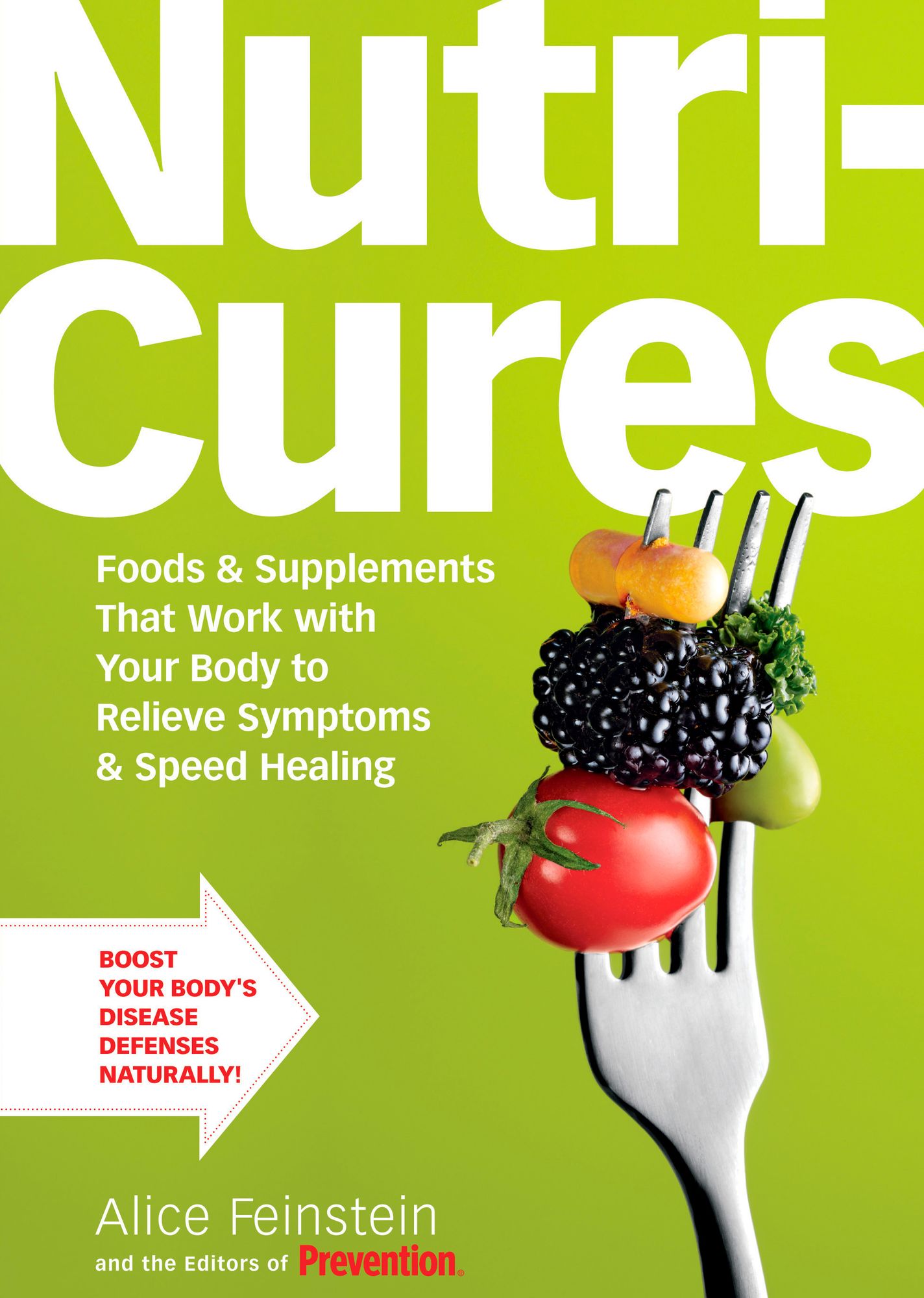 NutriCures: Foods & Supplements That Work with Your Body to Relieve Symptoms & Speed Healing