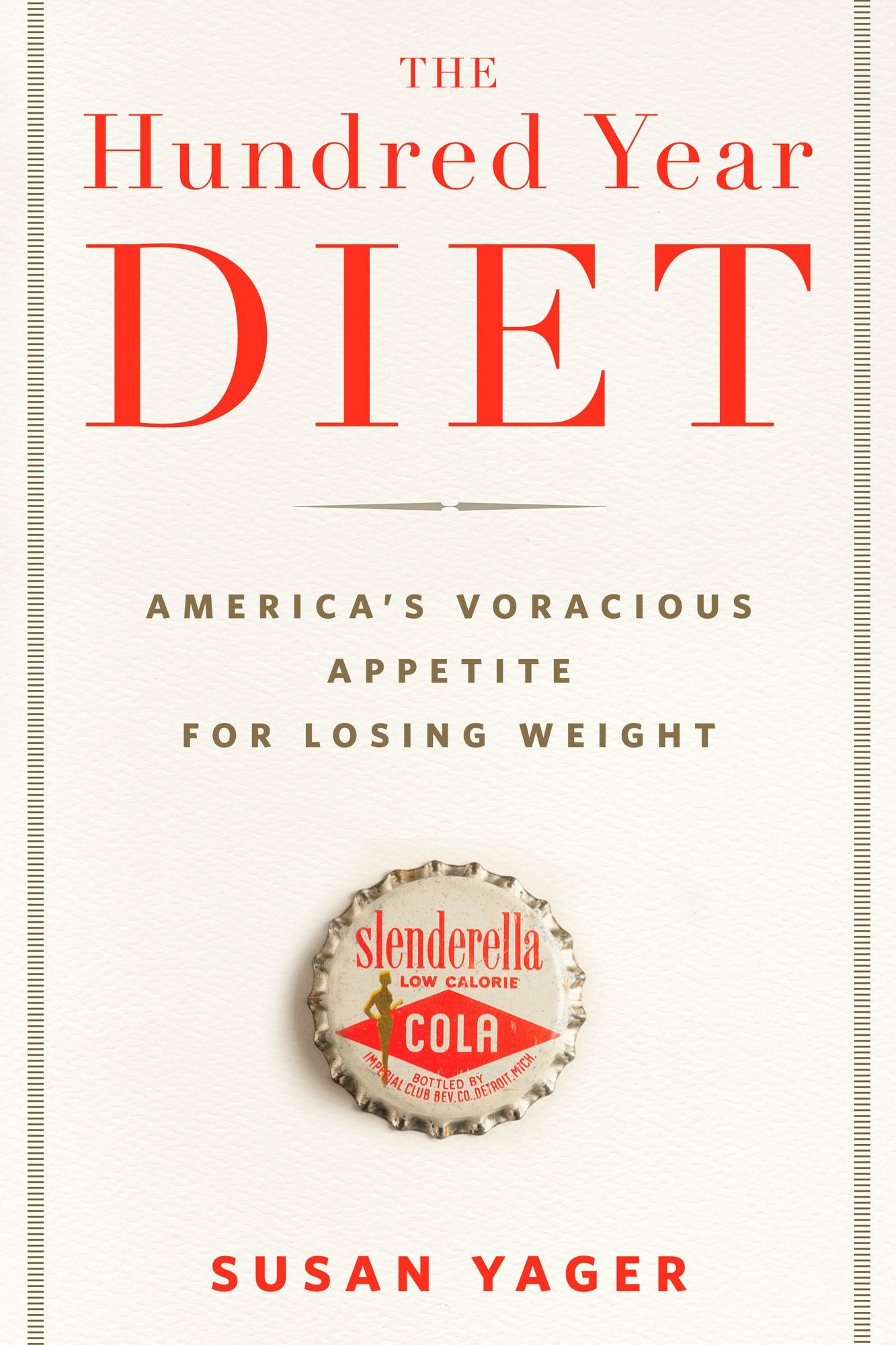 The Hundred Year Diet: America's Voracious Appetite For Losing Weight