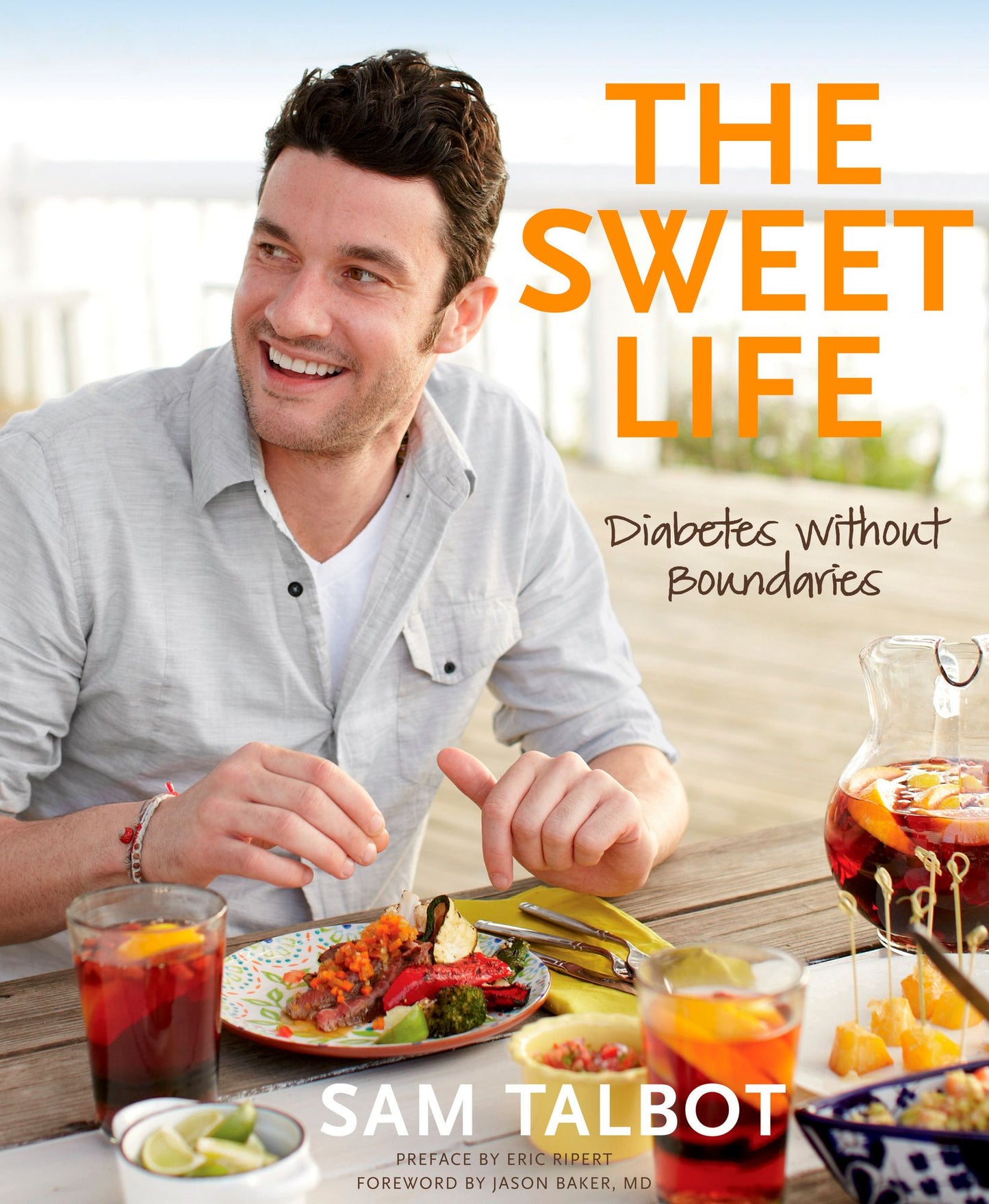 The Sweet Life: Diabetes without Boundaries: A Cookbook