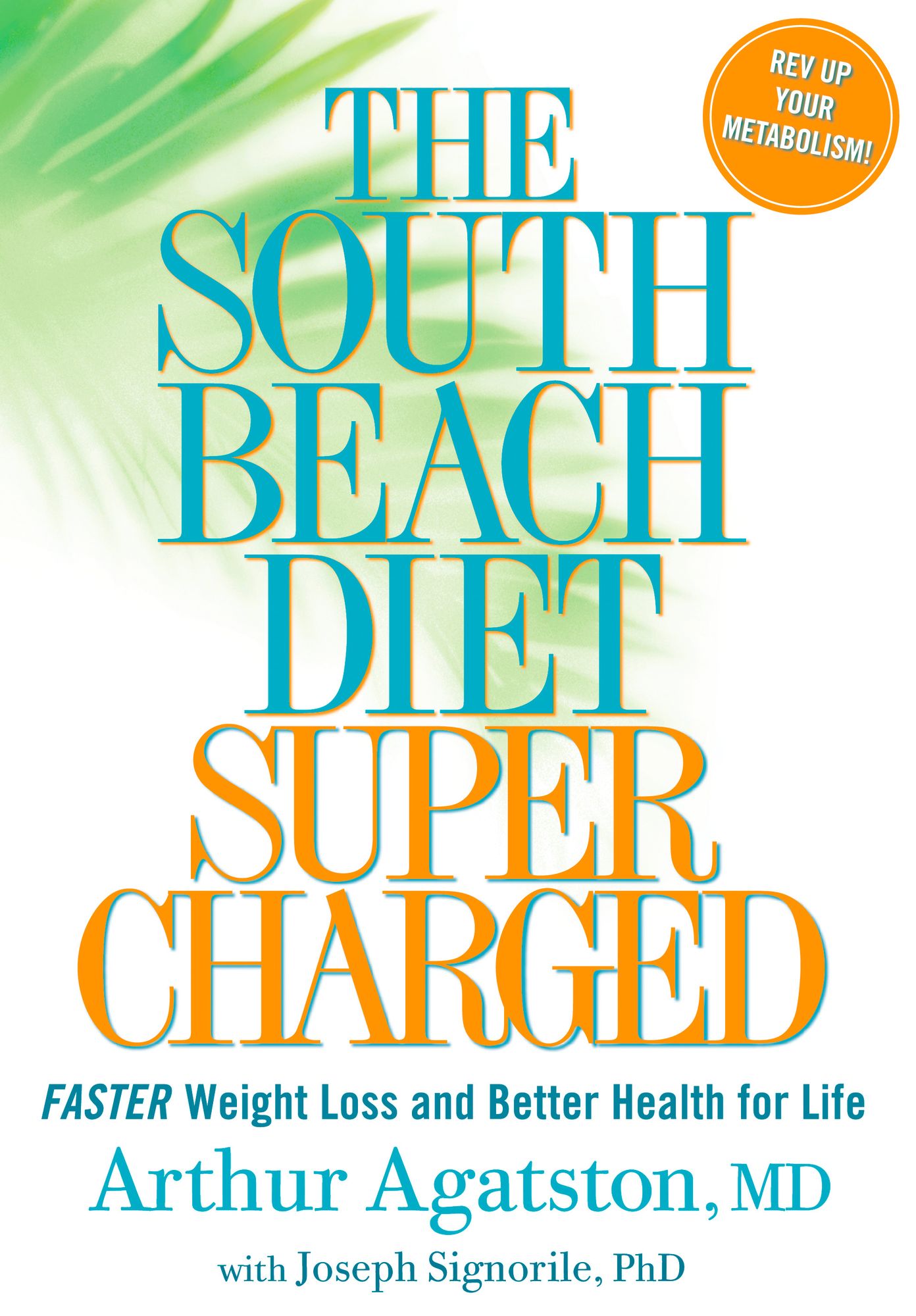 The South Beach Diet Supercharged: Faster Weight Loss and Better Health for Life