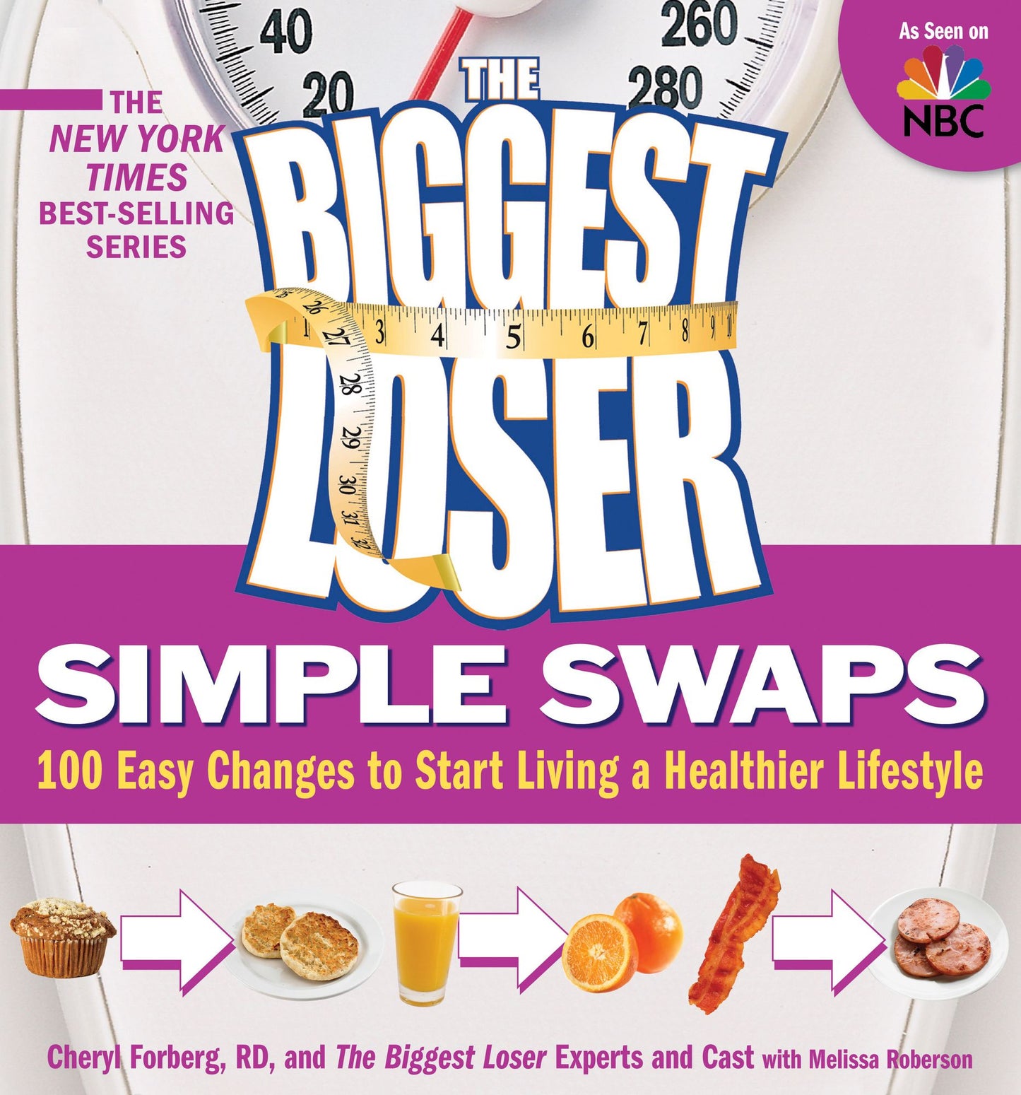 The Biggest Loser Simple Swaps: 100 Easy Changes to Start Living a Healthier Lifestyle