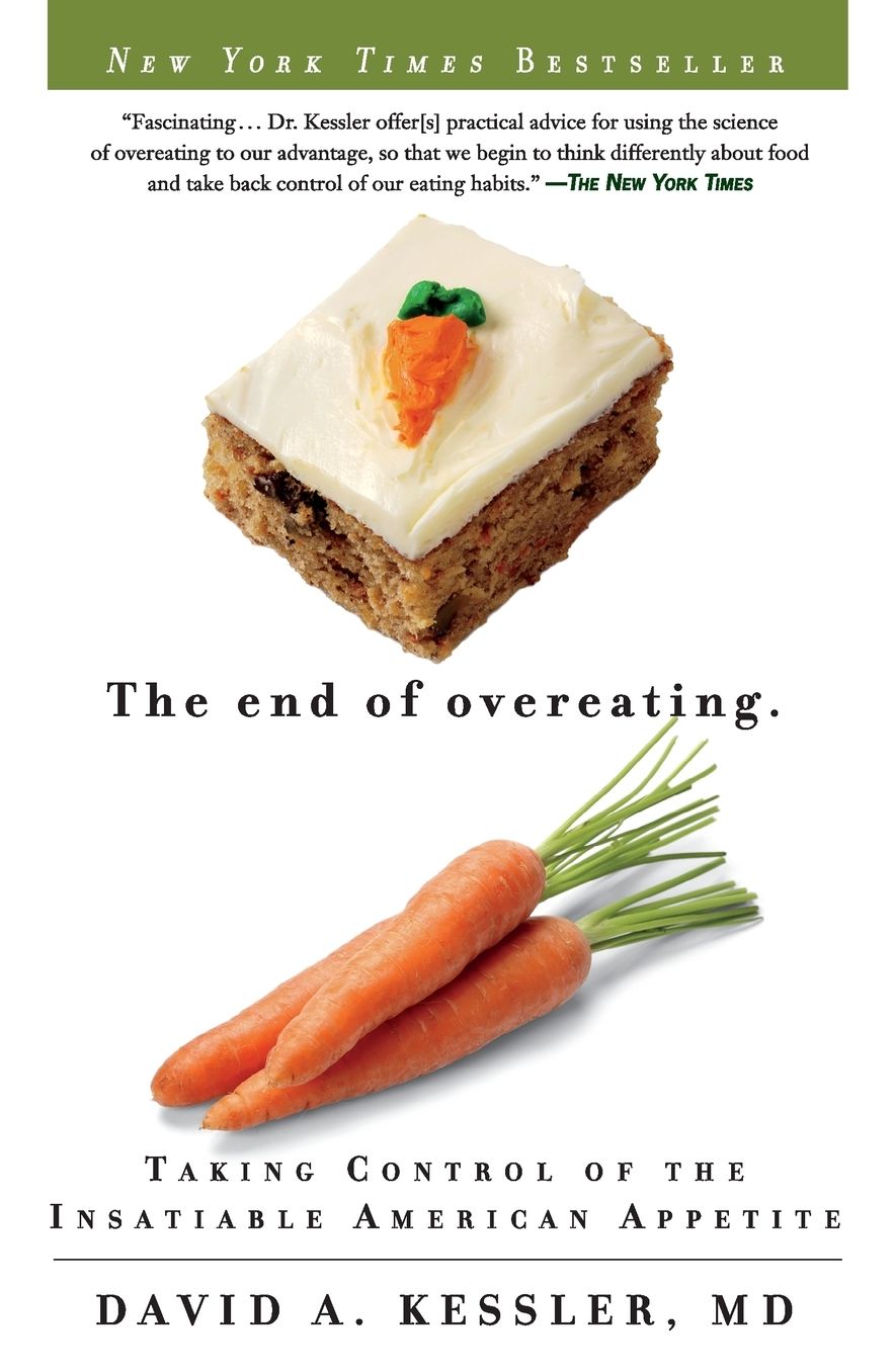 The End of Overeating: Taking Control of the Insatiable American Appetite
