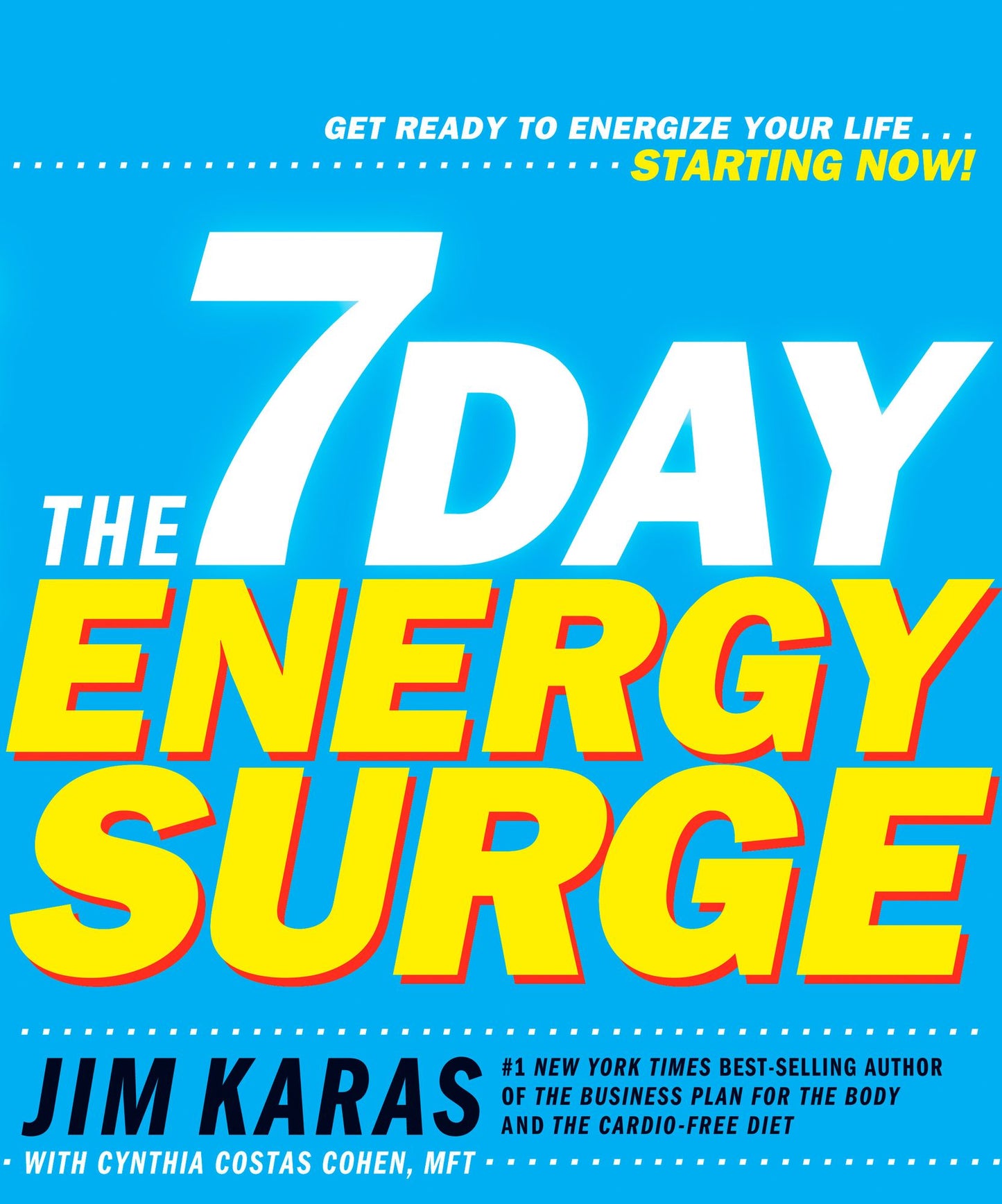 The 7-Day Energy Surge: Get Ready to Energize Your Life...Starting Now!