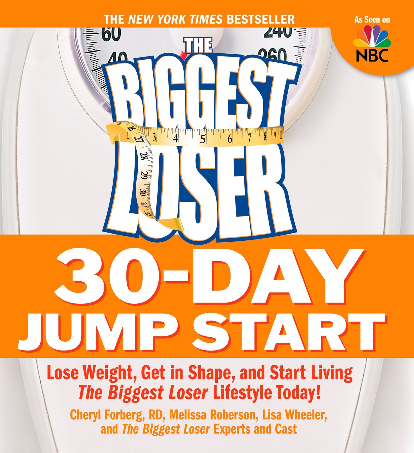 The Biggest Loser 30-Day Jump Start: Lose Weight, Get in Shape, and Start Living the Biggest Loser Lifestyle Today