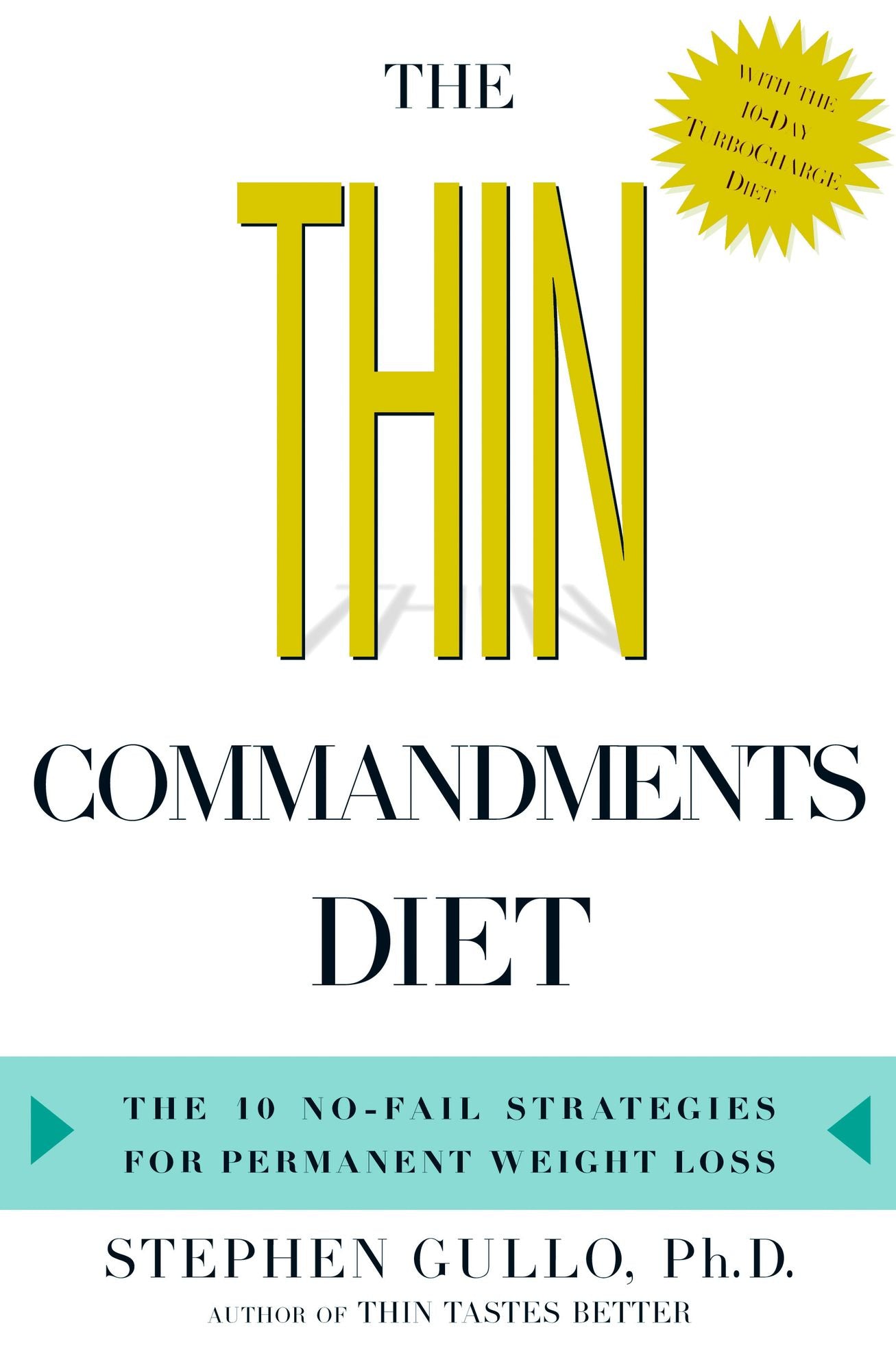The Thin Commandments Diet: The Ten No-Fail Strategies for Permanent Weight Loss