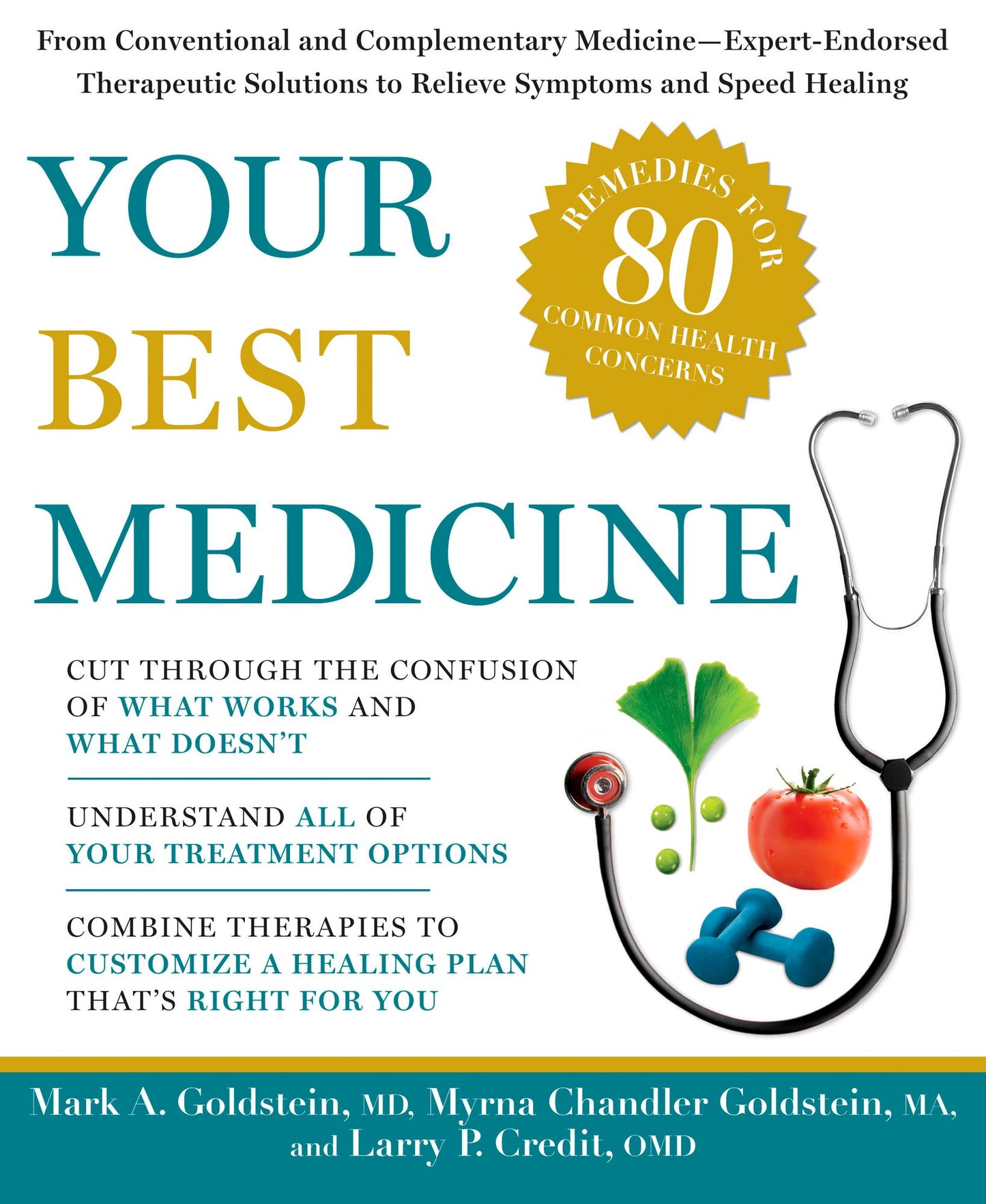 Your Best Medicine: From Conventional and Complementary Medicine--Expert-Endorsed Therapeutic Solutions to Relieve Symptoms and Speed Healing