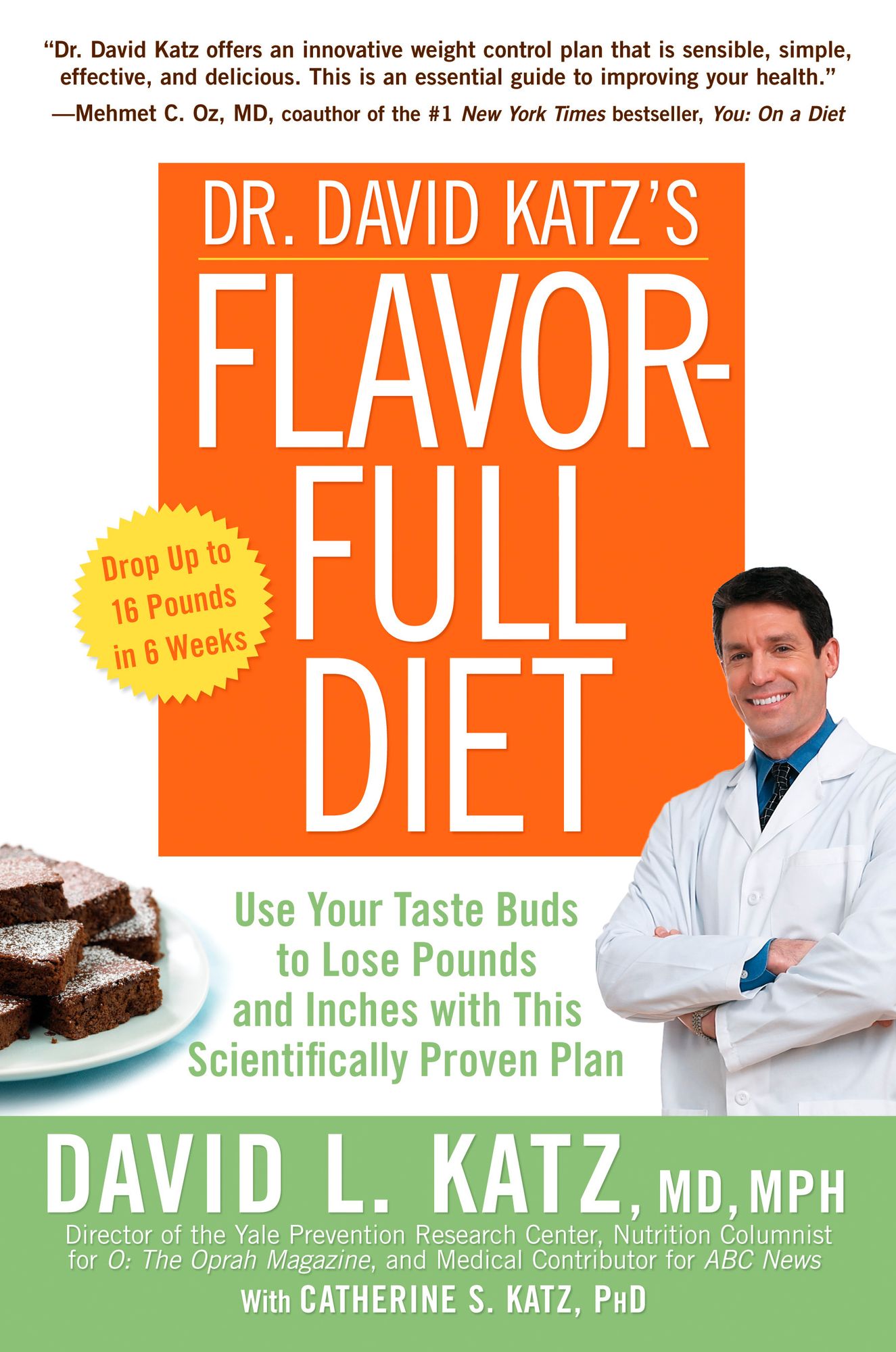 Dr. David Katz's Flavor-Full Diet: Use Your Taste Buds to Lose Pounds and Inches with this Scientifically Proven Plan