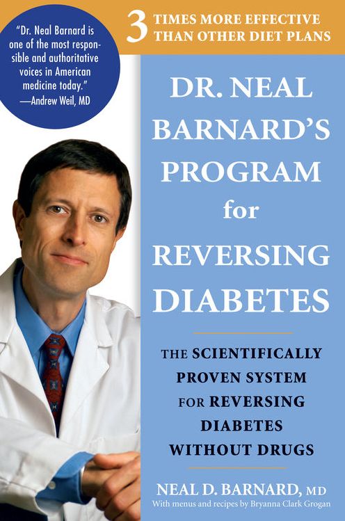 Dr. Neal Barnard's Program for Reversing Diabetes: The Scientifically Proven System for Reversing Diabetes without Drugs