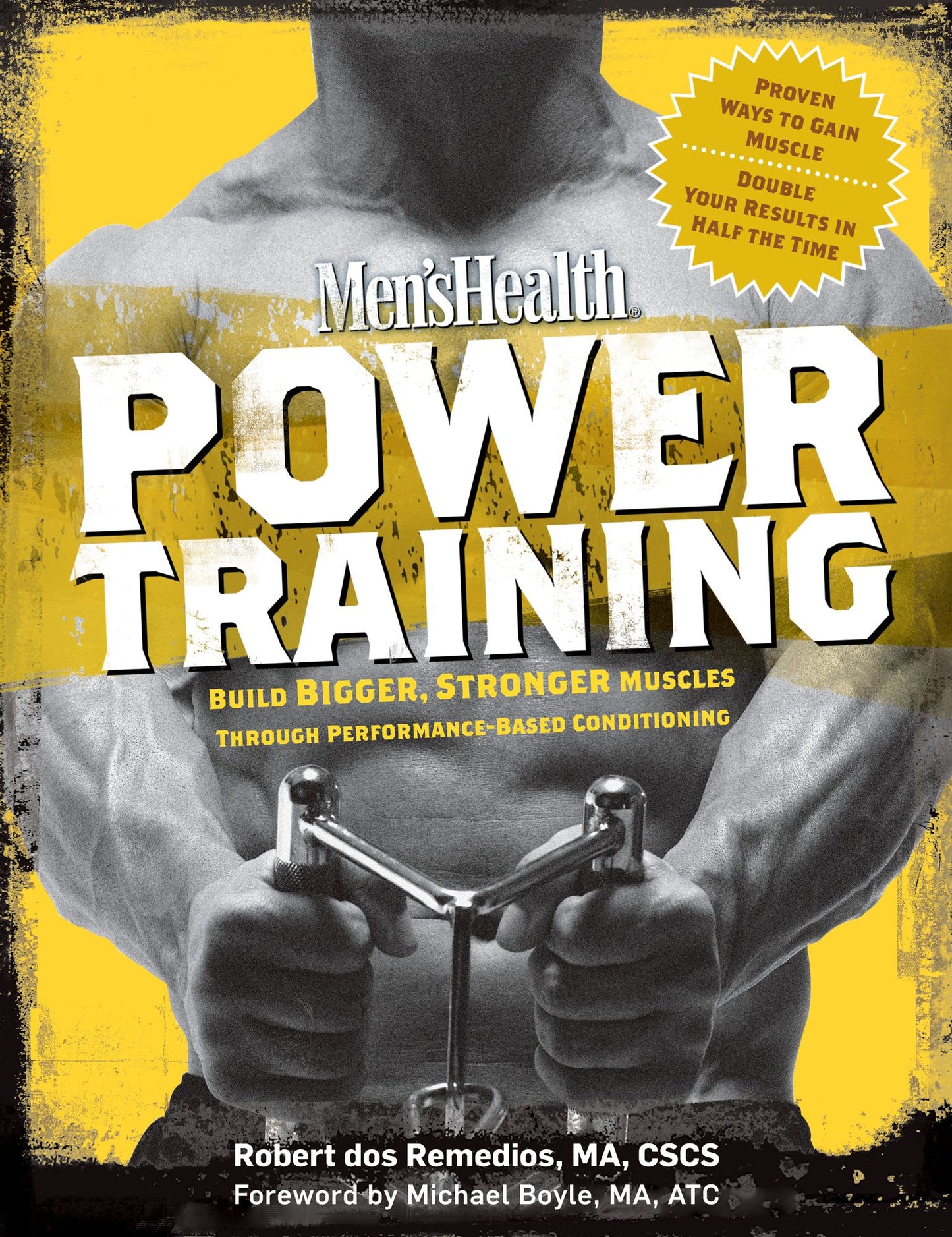 Men's Health Power Training: Build Bigger, Stronger Muscles through Performance-Based Conditioning