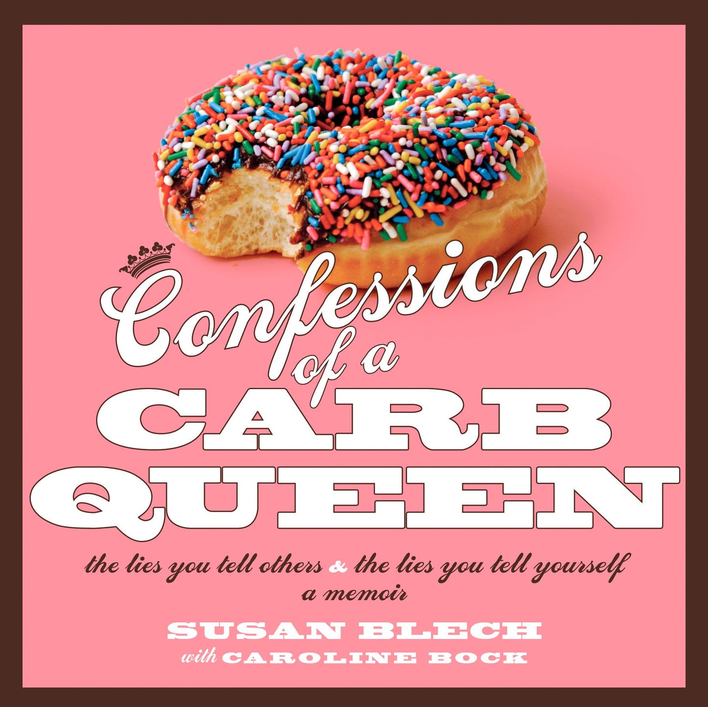 Confessions of a Carb Queen: A Memoir