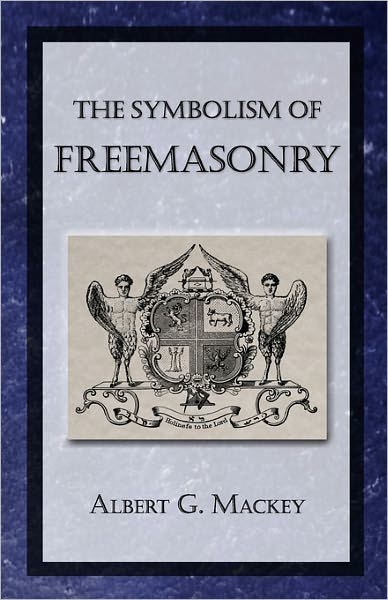 The Symbolism Of Freemasonry
