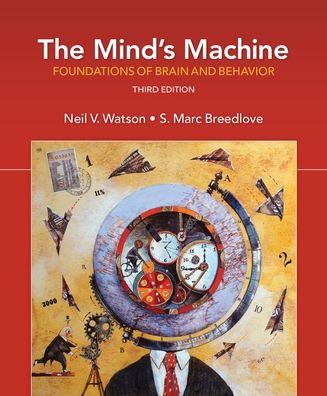 The Mind's Machine : Foundations of Brain and Behavior