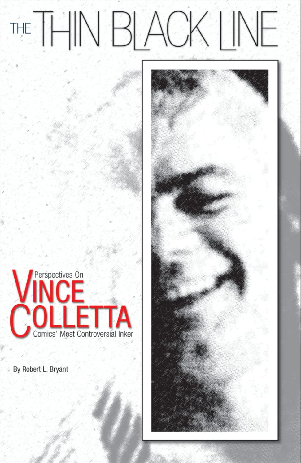 The Thin Black Line: Perspectives on Vince Colletta, Comics' Most Controversial Inker