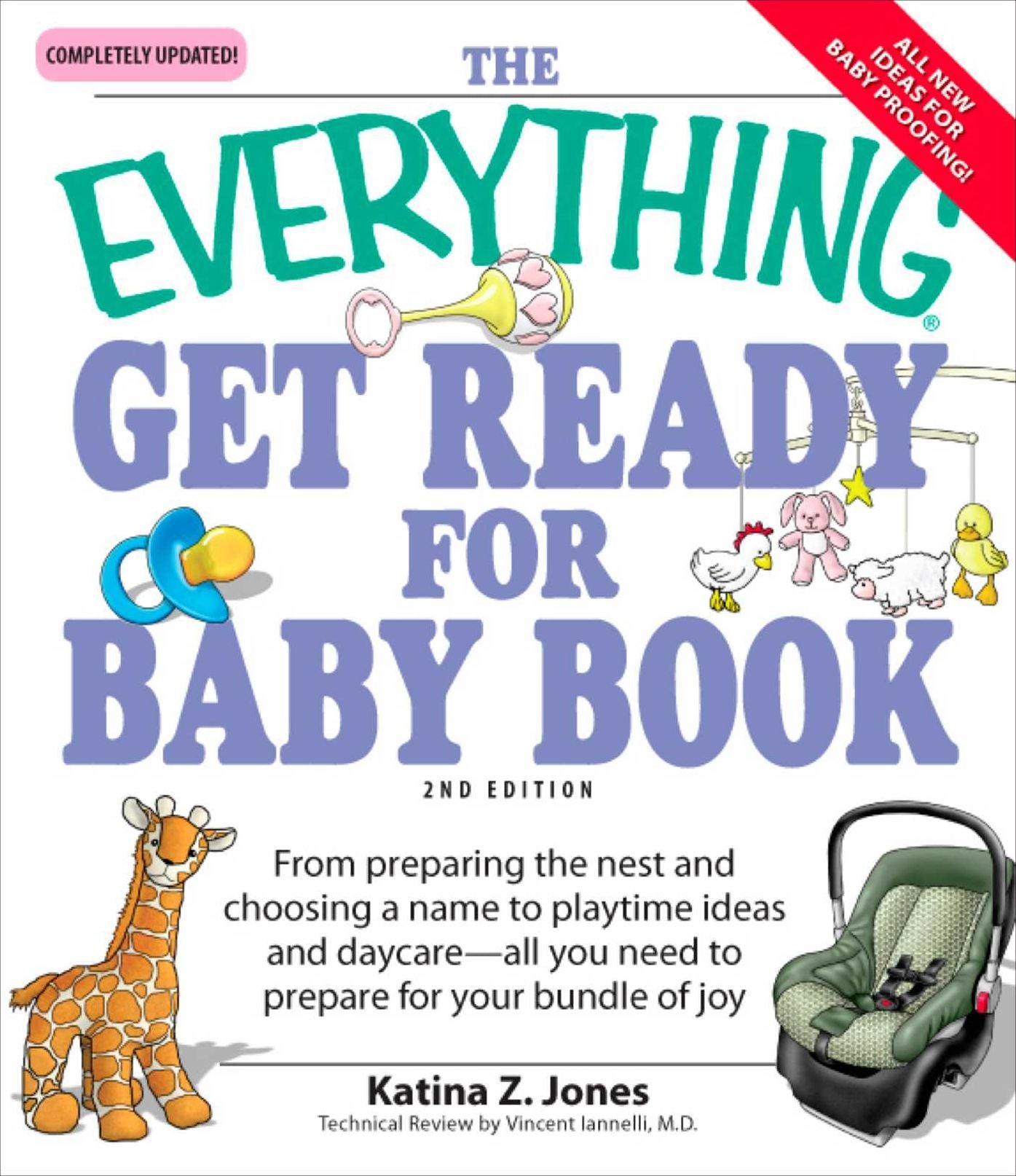 The Everything Get Ready for Baby Book: From preparing the nest and choosing a name to playtime ideas and daycare - all you need to prepare for your bundle of joy