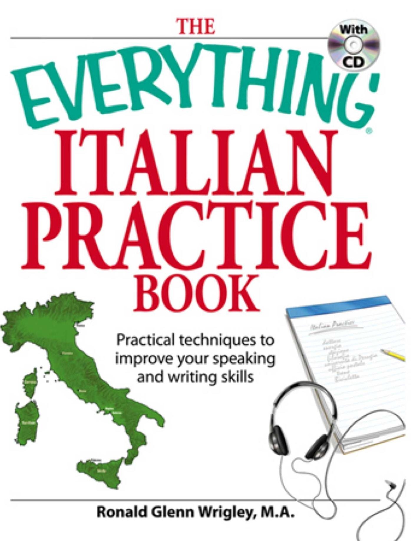 The Everything Italian Practice Book: Practical techniques to improve your speaking and writing skills