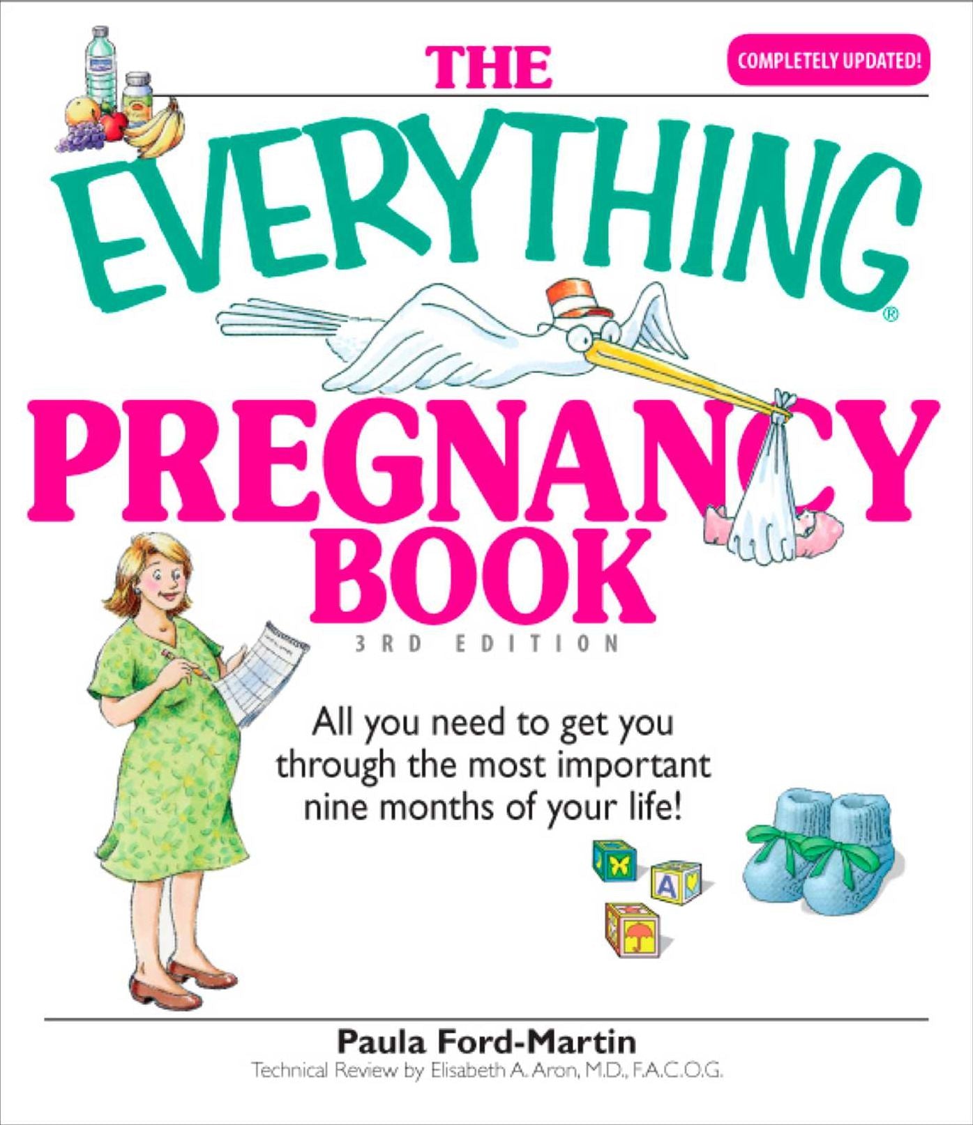 The Everything Pregnancy Book: All You Need to Get You Through the Most Important Nine Months of Your Life