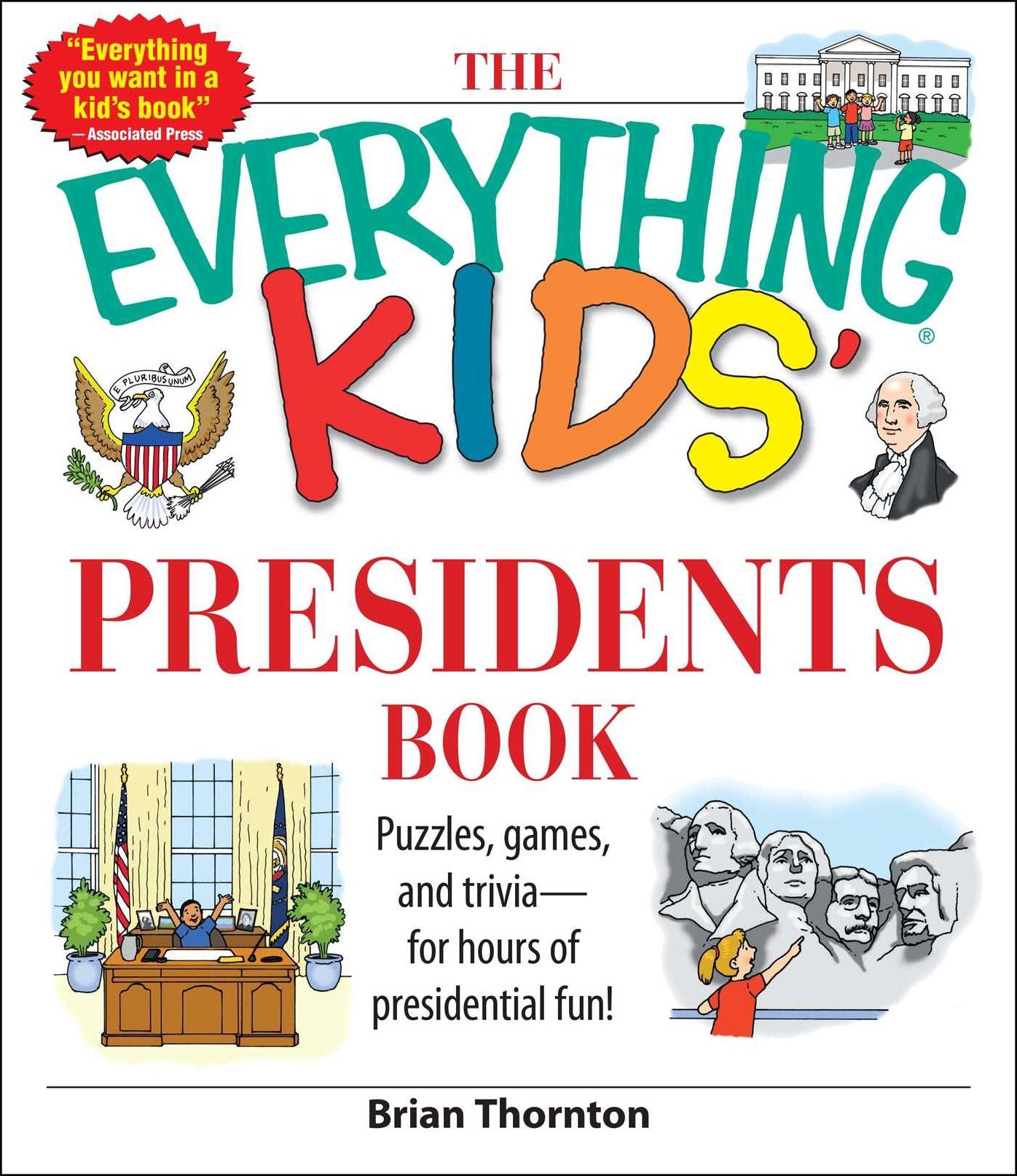 The Everything Kids' Presidents Book: Puzzles, Games and Trivia - for Hours of Presidential Fun