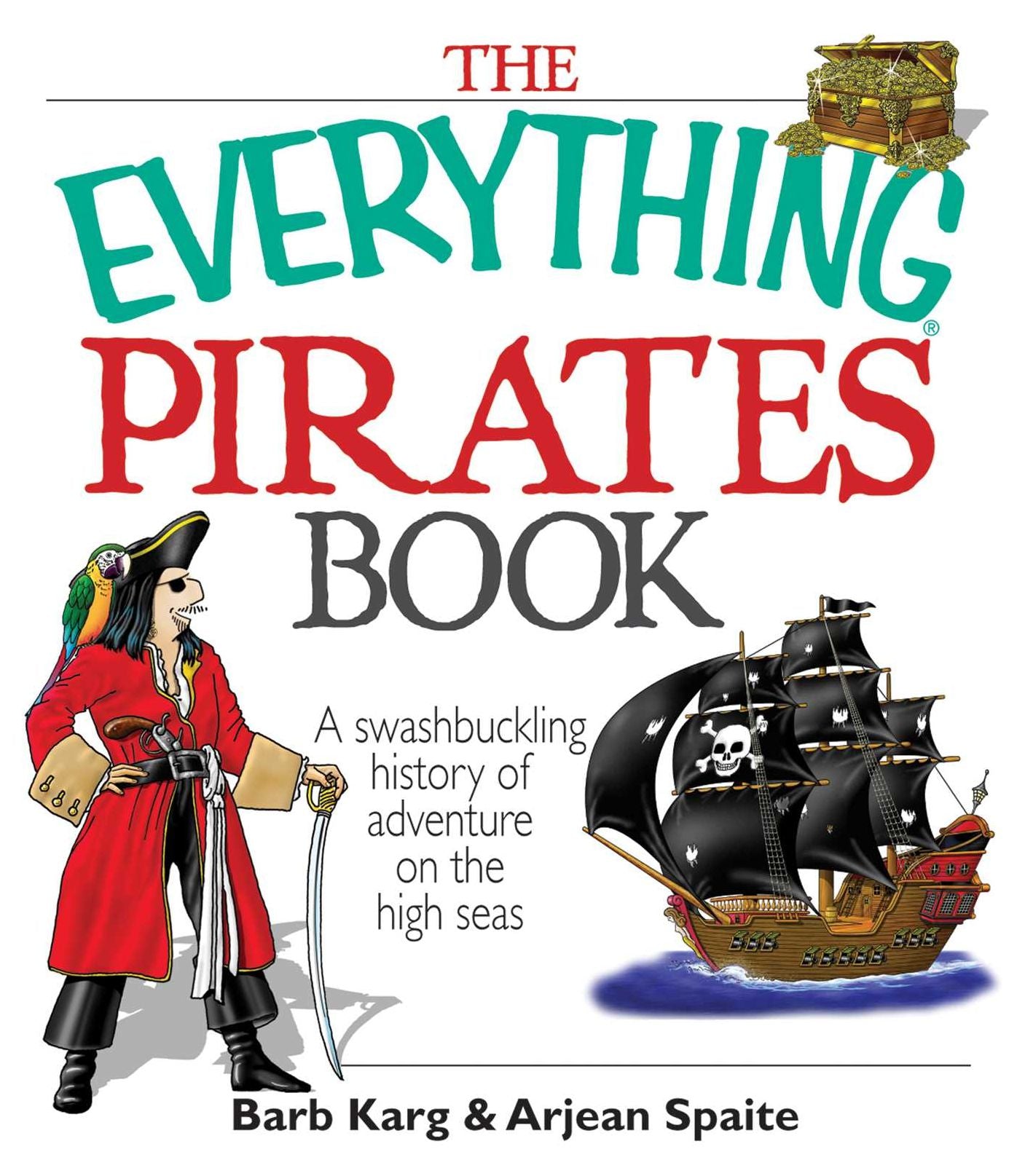 The Everything Pirates Book: A Swashbuckling History of Adventure on the High Seas