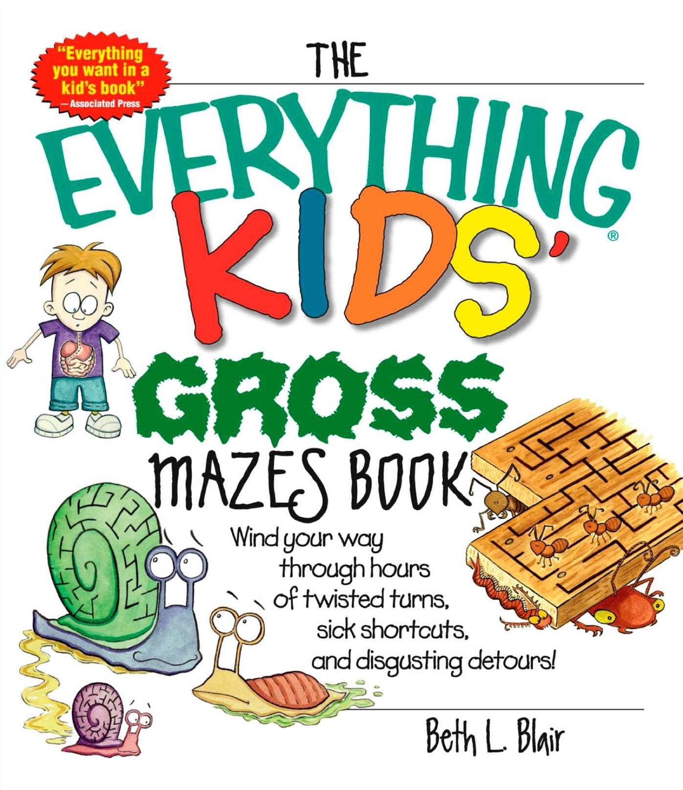 The Everything Kids' Gross Mazes Book: Wind Your Way Through Hours of Twisted Turns, Sick Shortcuts, And Disgusting Detours!