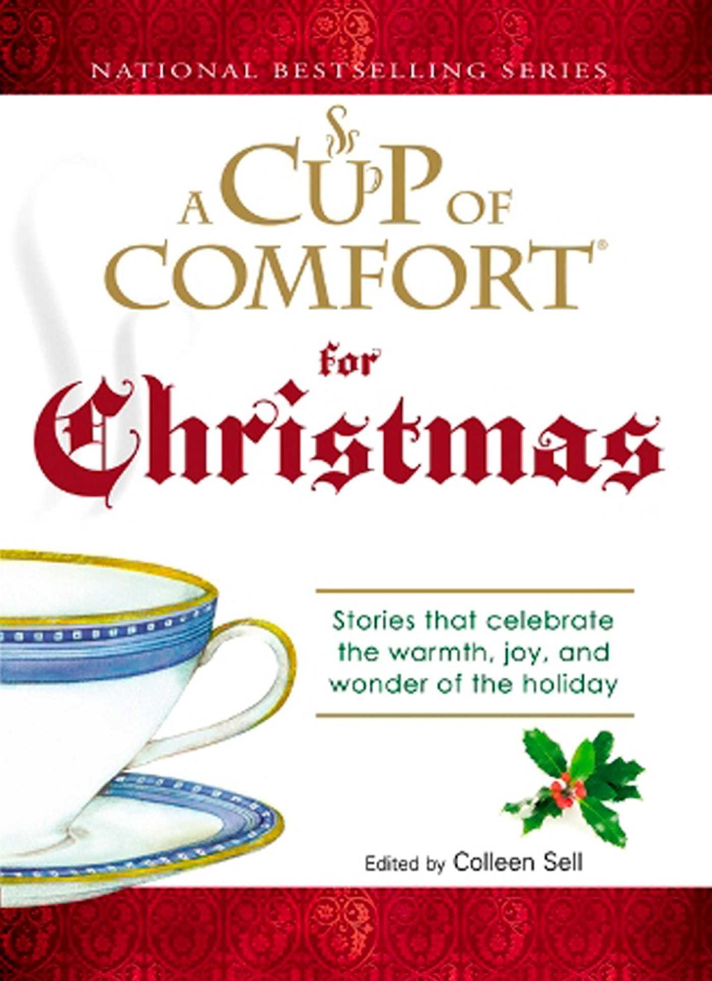 A Cup of Comfort for Christmas: Stories That Celebrate the Warmth, Joy, and Wonder of the Holiday