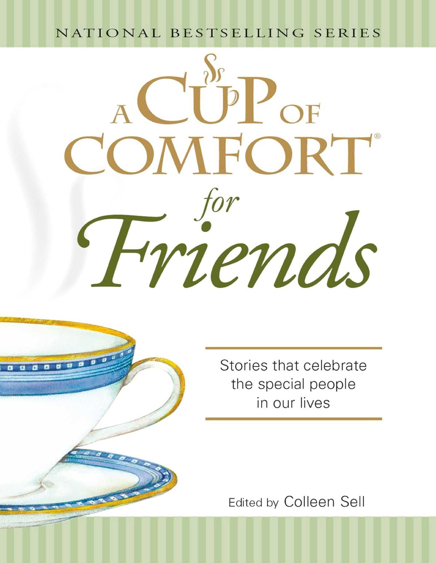 A Cup of Comfort for Friends: Stories That Celebrate the Special People in Our Lives