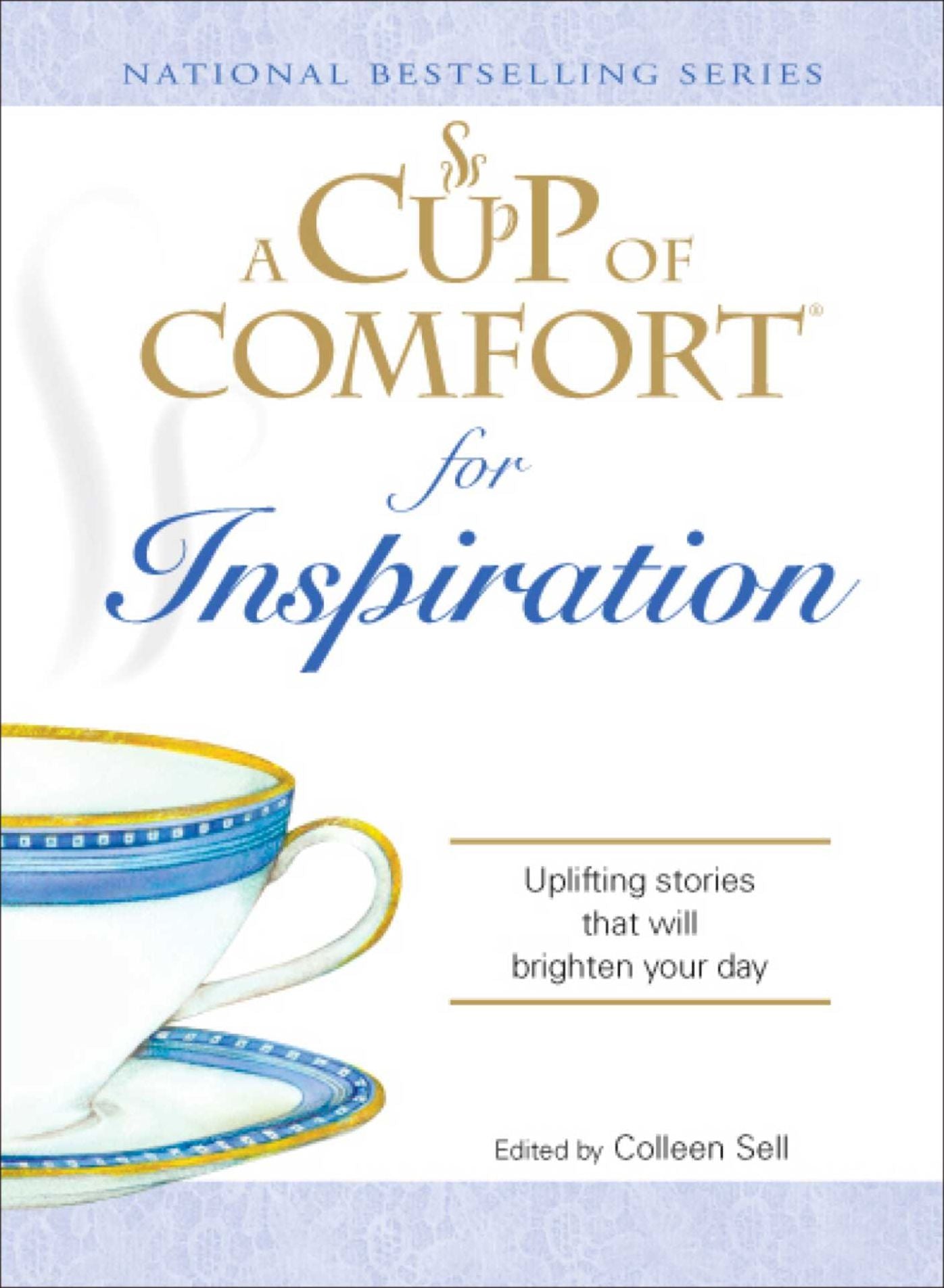 A Cup of Comfort for Inspiration: Uplifting Stories That Will Brighten Your Day