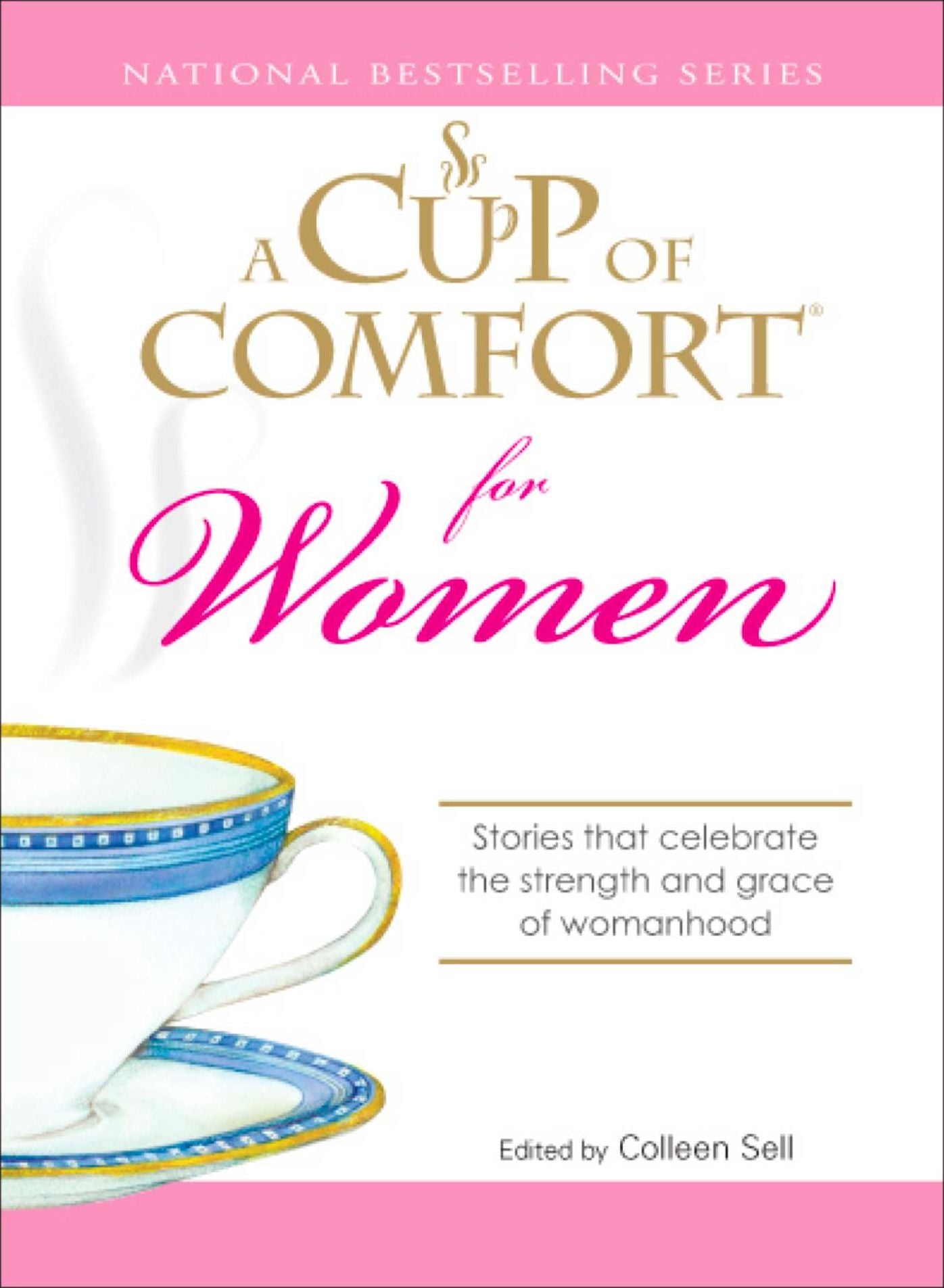 A Cup of Comfort for Women: Stories That Celebrate the Strength and Grace of Womanhood