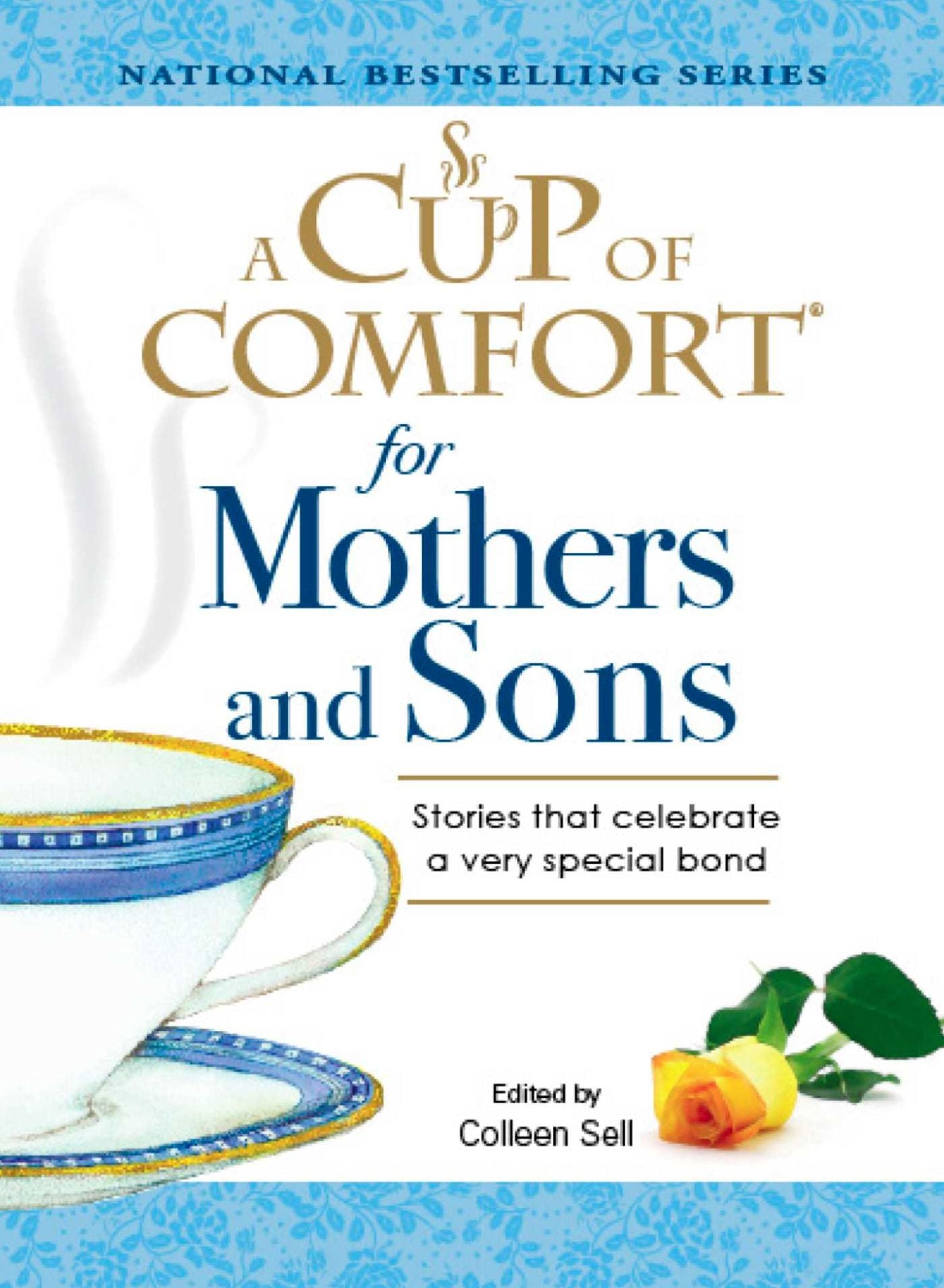 A Cup of Comfort for Mothers and Sons: Stories That Celebrate a Very Special Bond