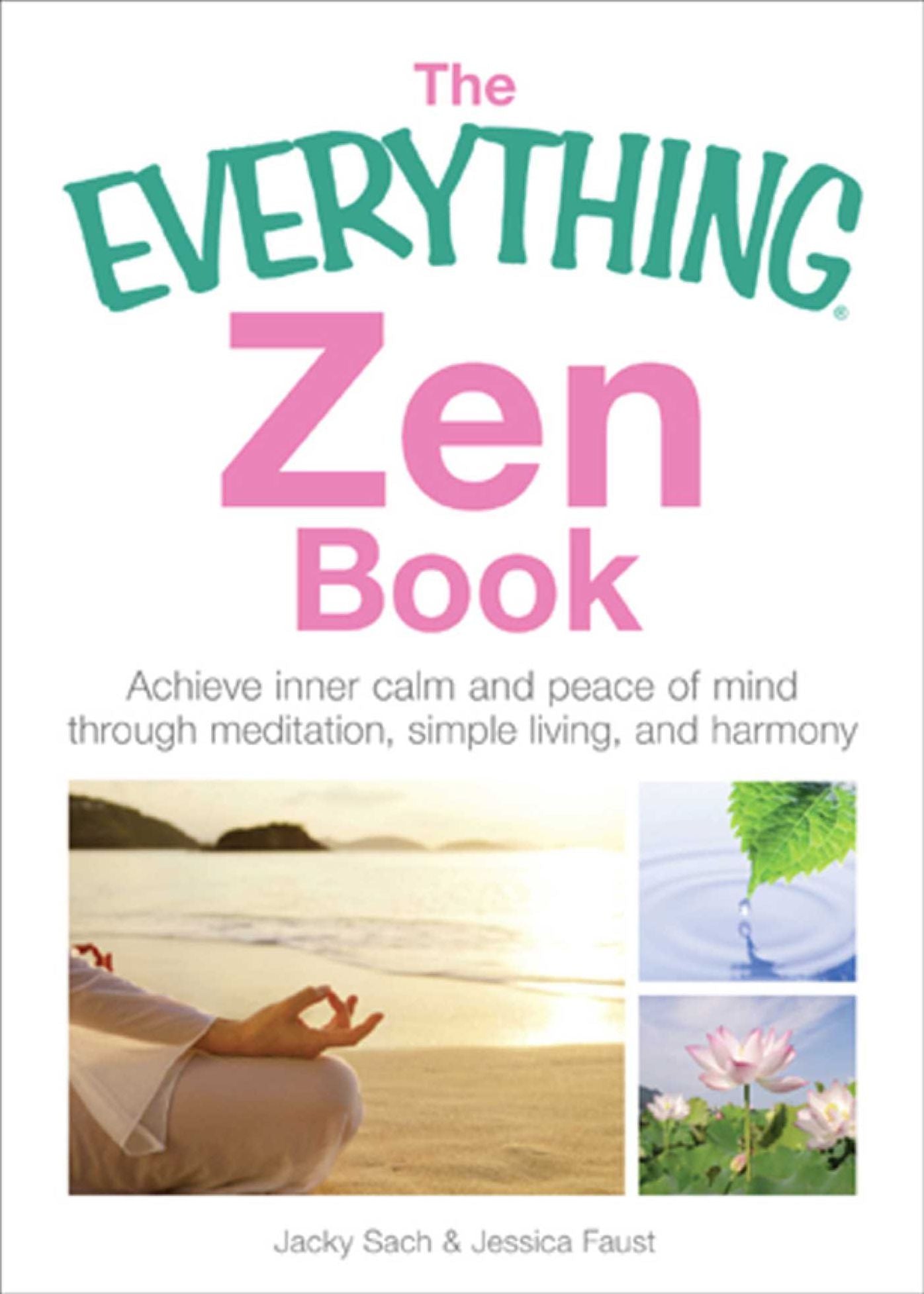 The Everything Zen: Achieve Inner Calm and Peace of Mind Through Meditation, Simple Living, and Harmony