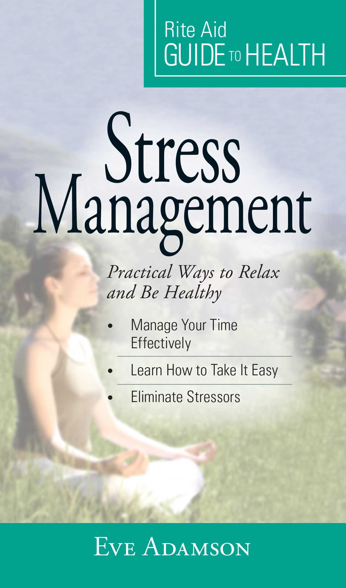 Your Guide to Health: Stress Management: Practical Ways to Relax and Be Healthy