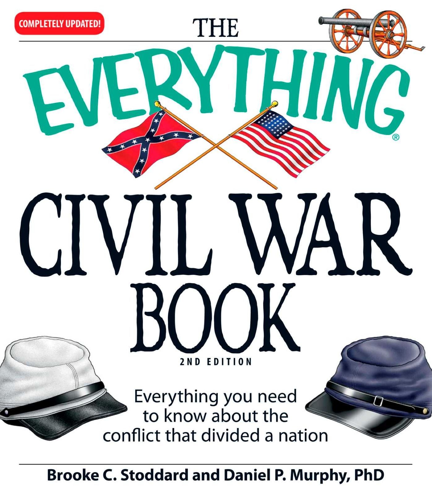 The Everything Civil War Book: Everything you need to know about the conflict that divided a nation
