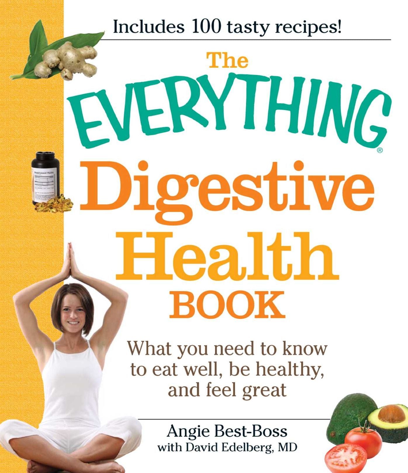 The Everything Digestive Health Book: What you need to know to eat well, be healthy, and feel great